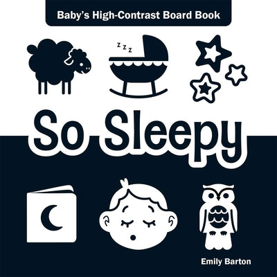 So Sleepy: Baby's High-Contrast Board Book by Barton, Emily book cover