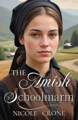Book cover of The Amish Schoolmarm by Crone, Nicole