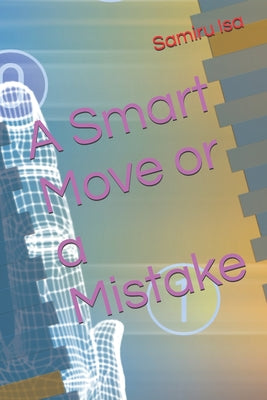 A Smart Move or a Mistake by Samiru Isa book cover