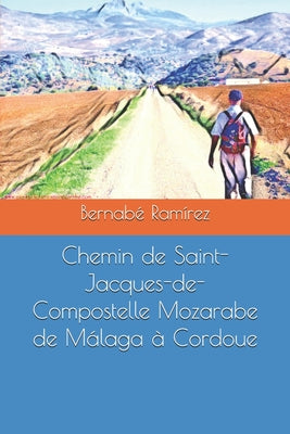 Book cover of Chemin de Saint-Jacques-de-Compostelle Mozarabe de M by Ram