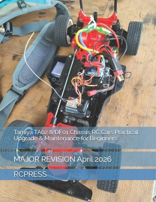 Book cover of Tamiya TA02 & DF01 Chassis RC Cars Practical Upgrade & Maintenance for Beginners by Yu, Mike