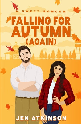 Book cover of Falling for Autum Again: A Closed Door, Second Chance RomCom by Atkinson, Jen