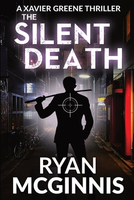 The Silent Death: A Xavier Greene Thriller