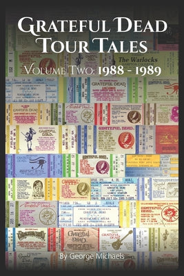 Book cover of Grateful Dead Tour Tales Two by Michael, George