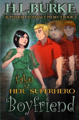 Book cover of Her Fake Superhero Boyfriend by Burke, H. L.