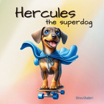 Book cover of Hercules, the Superdog by Ghaderi, Shiva