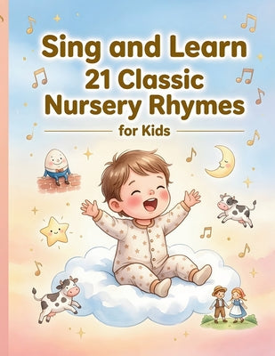 Book cover of Sing & Learn: 21 Classic Nursery Rhymes for Kids. by Publications, Zippy Zebra