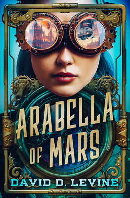 Arabella of Mars: Volume 1 by David D. Levine book cover