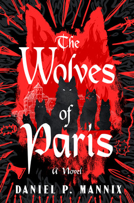 Book cover of The Wolves of Paris by Mannix, Daniel P.