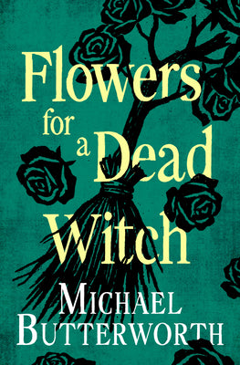 Book cover of Flowers for a Dead Witch by Butterworth, Michael