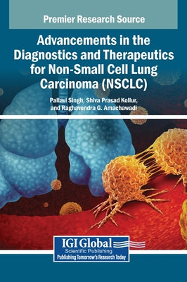 Advancements in the Diagnostics and Therapeutics for Non-Small Cell Lung Carcinoma (NSCLC) by Pallavi Singh book cover