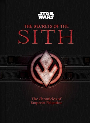 Star Wars: The Secrets of the Sith (Middle Grade Edition): The Chronicles of Emperor Palpatine by Marc Sumerak book cover