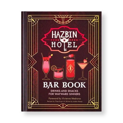 The Hazbin Hotel Bar Book: Drinks and Snacks for Wayward Sinners by Medrano, Vivienne book cover