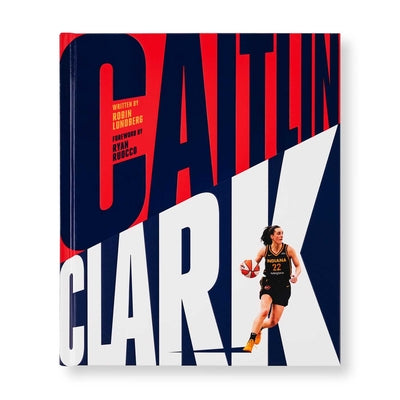 Caitlin Clark: From the LOGO by Robin Lundberg book cover