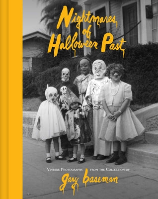 Nightmares of Halloween Past: Vintage Photographs from the Collection of Gary Baseman by Gary Baseman book cover