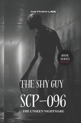 The Shy Guy SCP-096: The Unseen Nightmare by Nathan Lee book cover