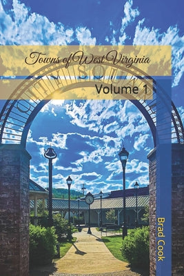 Book cover of Towns of West Virginia: Volume 1 by Strange, E. L.