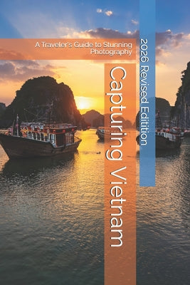 Book cover of Capturing Vietnam: A Traveler's Guide to Stunning Photography by Bohemier, Catherine