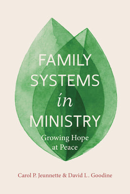 Book cover of Family Systems in Ministry: Growing Hope at Peace by Jeunnette, Carol P.