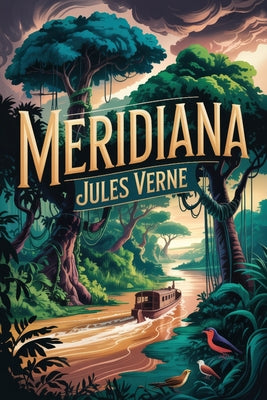Book cover of Meridiana (The Adventures of Three Englishmen and Three Russians in South Africa): A New Translation in Modern Accessible English by Petault, David