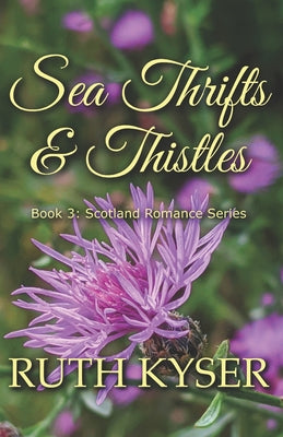 Book cover of Sea Thrifts & Thistles by Kyser, Ruth