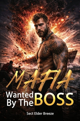 Wanted By The Mafia Boss: (A Action Adventure Novel Book 1)