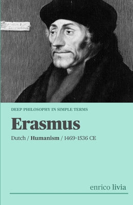 Book cover of Erasmus of Rotterdam: Complex Philosophy in simple terms by Livia, Enrico