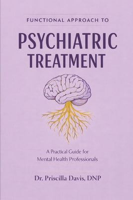 Book cover of Functional Approach to Psychiatric Treatment a Practical Guide for Mental Health Professionals by Davis, Priscilla