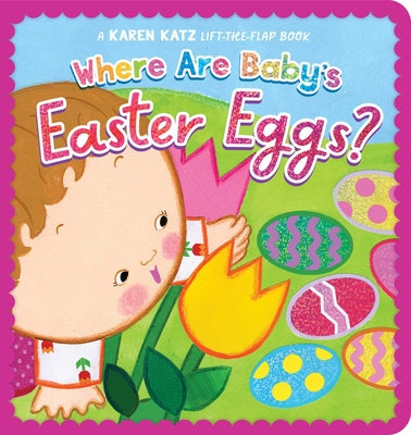 Where Are Baby's Easter Eggs?: A Karen Katz Lift-The-Flap Book by Karen Katz book cover