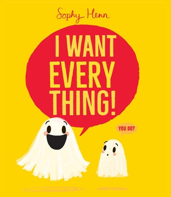 I Want Everything! by Henn, Sophy book cover