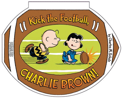 Kick the Football, Charlie Brown! by Charles M. Schulz book cover