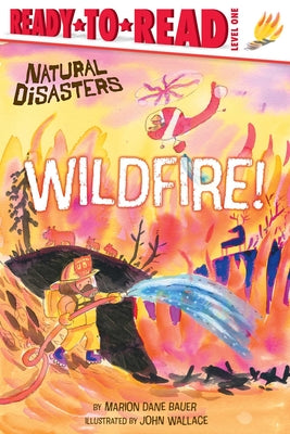 Wildfire!: Ready-To-Read Level 1 by Bauer, Marion Dane book cover