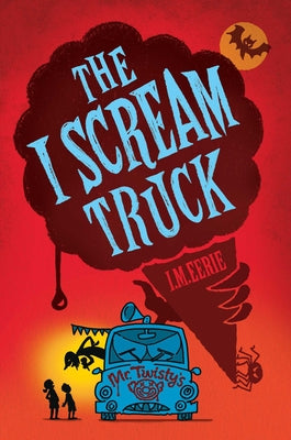 The I Scream Truck by I. M. Eerie book cover