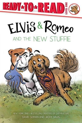 Elvis & Romeo and the New Stuffie: Ready-To-Read Level 1 by Soman, David book cover