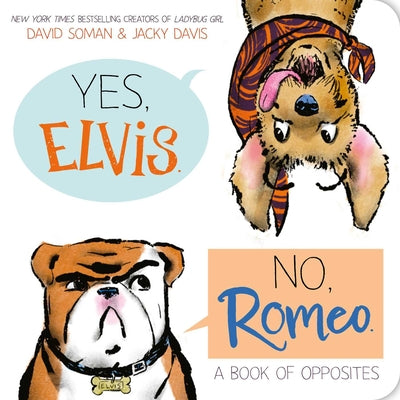 Yes, Elvis. No, Romeo.: A Book of Opposites by Soman, David book cover