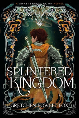 Splintered Kingdom by Fox, Gretchen Powell book cover