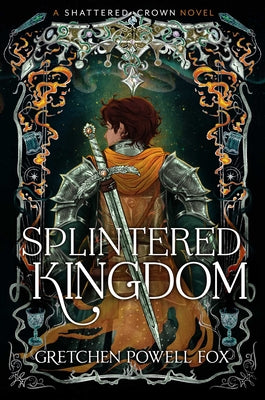 Splintered Kingdom by Fox, Gretchen Powell book cover