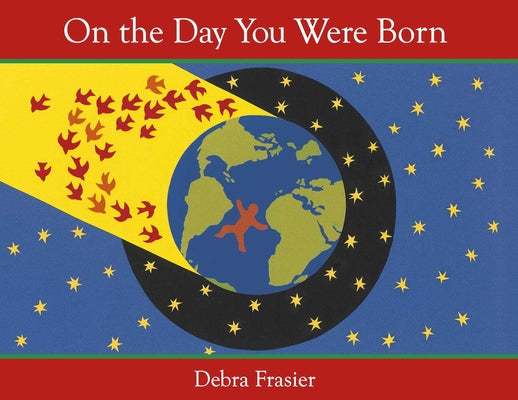 On the Day You Were Born by Debra Frasier book cover