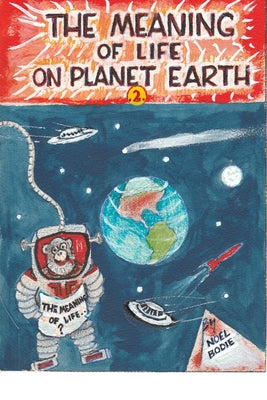 Book cover of The Meaning of Life on Planet Earth.2. by Bodie, Noel
