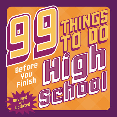 99 Things to Do Before You Finish High School (Revised and Updated) by Jenkins, Steven book cover