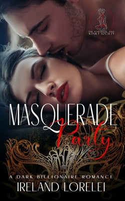 Book cover of Masquerade Party - The Powerful & Kinky Society Series Book One by Lorelei, Ireland