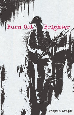 Book cover of Burn Out Brighter by Graph, Angela