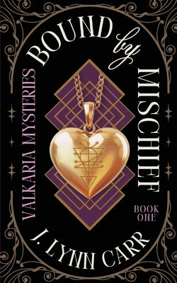 Book cover of Bound By Mischief: Mischief-Made Edition by Carr, J. Lynn
