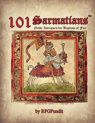 Book cover of 101 Sarmatians - Noble Intrigues for Baptism of Fire by Rpgpundit, The