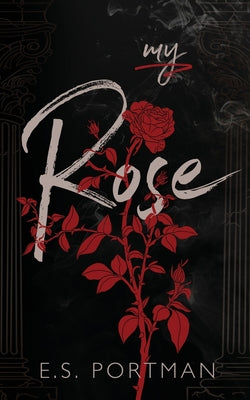 Book cover of My Rose by Portman, E. S.
