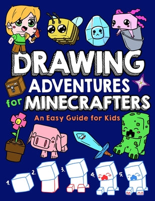 Drawing Adventures for Minecrafters: An Easy Guide for Kids by Mark Mulle book cover