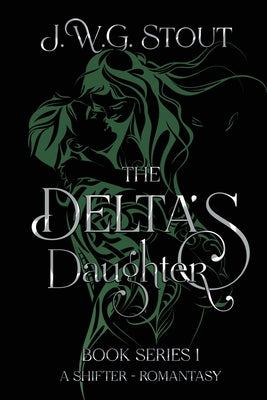 Book cover of The Delta's Daughter - Book 1 by Stout, J. W. G.