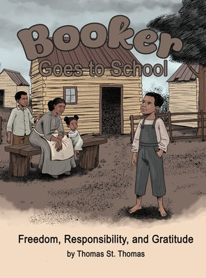 Book cover of Booker Goes to School: Freedom, Responsibility, and Gratitude by St Thomas, Thomas