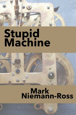 Book cover of Stupid Machine by Niemann-Ross, Mark