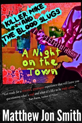 Book cover of Killer Mike and the Blood Slugs - A Night on the Town: A Horror Story by Smith, Matthew Jon